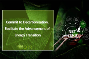 Commit to Decarbonization, Facilitate the Advancement of Energy Transition